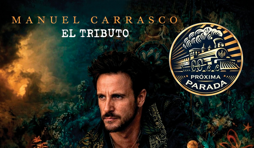 TRIBUTO A MANUEL CARRASCO - PRÓXIMA PARADA