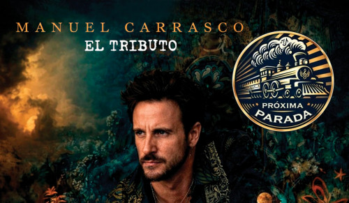 TRIBUTO A MANUEL CARRASCO - PRÓXIMA PARADA